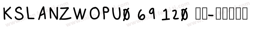 KSLANZWOPU0 69 120 字体字体转换